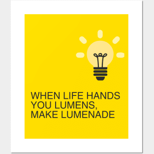 When Life hands you Lumens, make Lumenade! Yellow Light Bulb Posters and Art